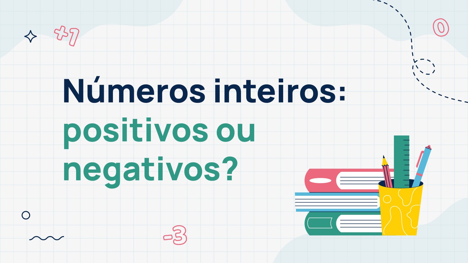 Modelo de apresentação Números inteiros: positivos ou negativos?